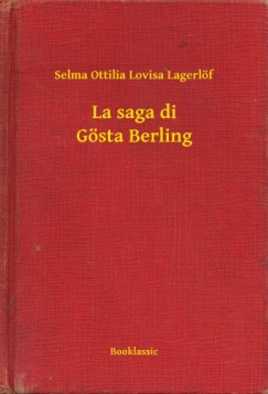 Selma Ottilia Lovisa Lagerl�f - La saga di G�sta Berling