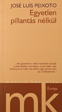 José Luís Peixoto - Egyetlen pillantás nélkül