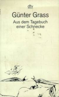 Gnter Grass - Aus dem Tagebuch einer Schnecke