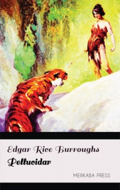 Edgar Rice Burroughs - Pellucidar