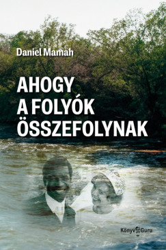 Daniel Mamah - Ahogy a folyk sszefolynak