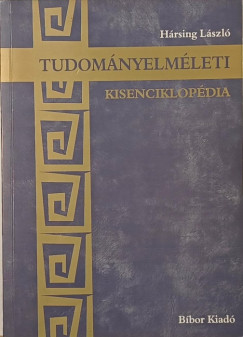 Hársing László - Tudományelméleti kisenciklopédia