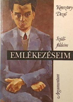 Keresztury Dezs - Emlkezseim