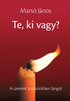 Mars� J�nos - Te ki vagy?