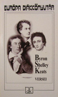 George Noel Gordon Byron - John Keats - Percy Bysshe Shelley - Dr. Ferencz Gyz   (Szerk.) - Byron, Shelley s Keats versei