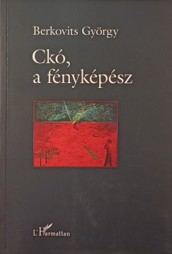 Berkovits Gy�rgy - Ck�, a f�nyk�p�sz