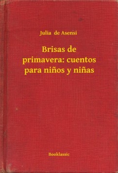 Julia De Asensi - Brisas de primavera: cuentos para ninos y ninas