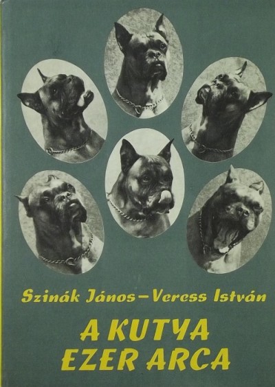 Dr. Szinák János - Veress István - A kutya ezer arca