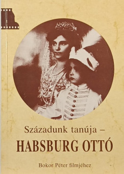 Simonn Dr. Tigelmann Ilona  (Szerk.) - Szzadunk tanja- Habsburg Ott