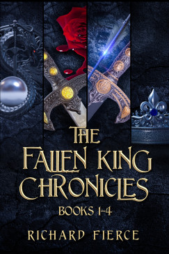 Richard Fierce - The Fallen King Chronicles