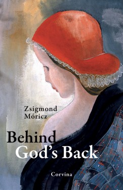 Mricz Zsigmond - Behind God's Back