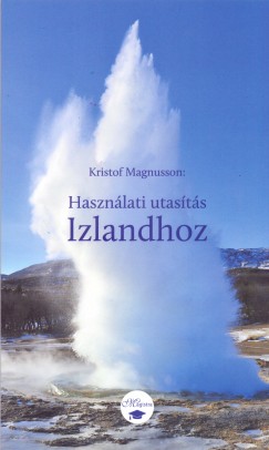 Kristof Magnusson - Hasznlati utasts Izlandhoz