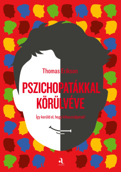Thomas Erikson - Pszichopatákkal körülvéve