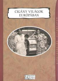 Prnai Csaba   (Szerk.) - Cigny vilgok Eurpban