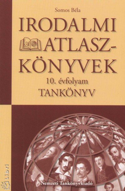 Somos Béla - Irodalmi atlaszkönyvek 10. évfolyam