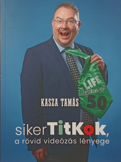 Kasza Tamás - Sikertitkok, a rövid videozás lényege