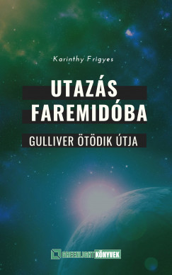 Karinthy Frigyes - Utazás Faremidóba
