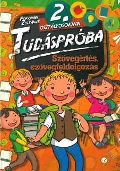 Pokordi Zoltnn - Tudsprba 2. osztlyosoknak - Szvegrts, szvegfeldolgozs