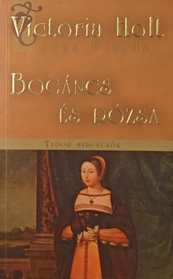 Victoria Holt - Bog�ncs �s R�zsa