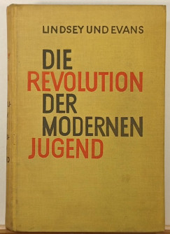 Wainwright Evans - Benjamin Barr Lindsey - Die Revolution der modernen Jugend