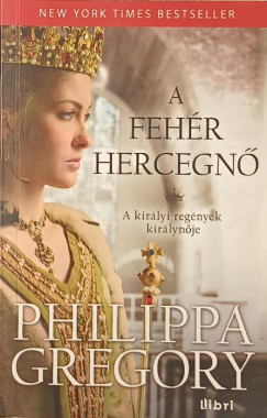 Philippa Gregory - A feh�r hercegn�