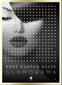 Bret Easton Ellis - Glamorma