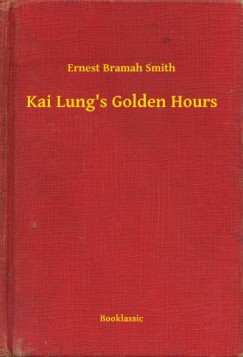 Ernest Bramah Smith - Kai Lungs Golden Hours