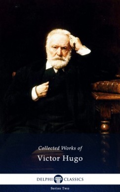 Victor Hugo - Delphi Complete Works of Victor Hugo (Illustrated)