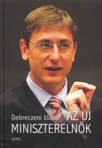 Debreczeni Jzsef - Az j miniszterelnk