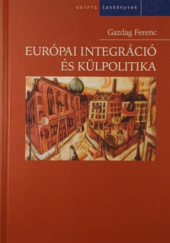 Gazdag Ferenc - Eurpai integrci s klpolitika