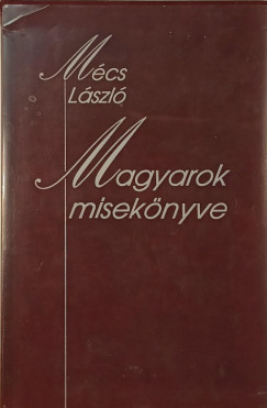 Mcs Lszl - Magyarok miseknyve