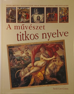 Sarah Carr-Gomm - A művészet titkos nyelve