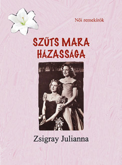 Zsigray Julianna - Szûts Mara házassága