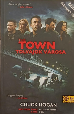 Chuck Hogan - The Town - Tolvajok vrosa