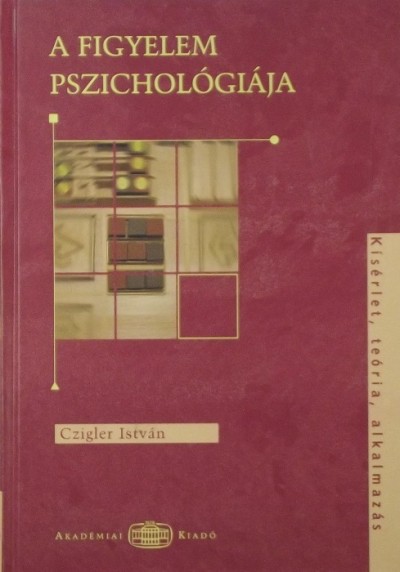 Czigler István - A figyelem pszichológiája