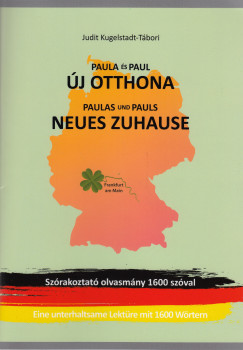 Judit Kugelstadt-Tbori - Paula s Paul j otthona - Paulas und Pauls neues zuhause