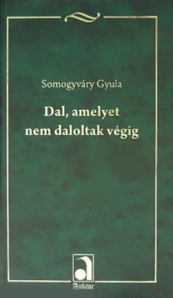 Somogyvry Gyula - Dal, amelyet nem daloltak vgig