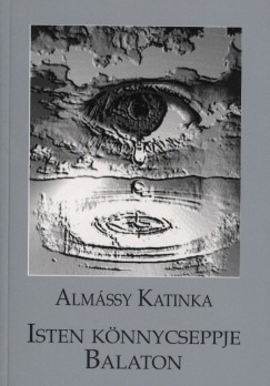 Almssy Katinka - Isten knnycseppje Balaton