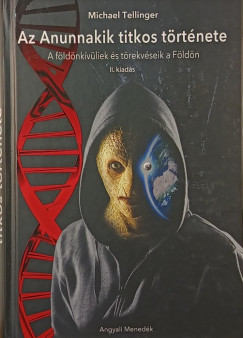 Michael Tellinger - Az Anunnakik titkos története
