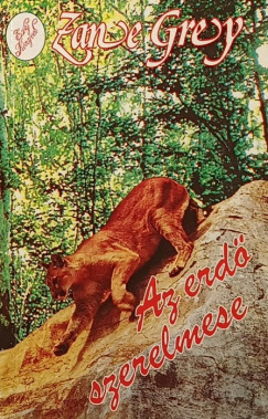 Zane Grey - Az erd szerelmese
