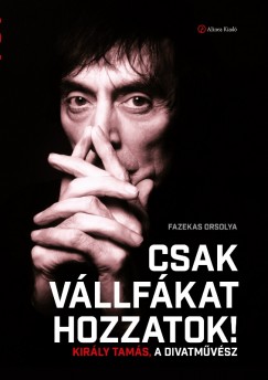 Fazekas Orsolya - Csak v�llf�kat hozzatok!