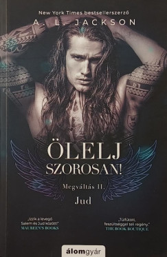 A. L. Jackson - Ölelj szorosan!