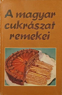 A magyar cukr�szat remekei