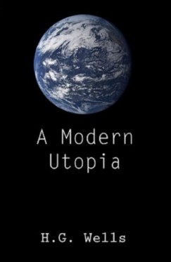 Wells H. G. - A Modern Utopia