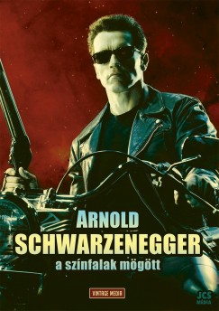 Henry Moore   (Szerk.) - Arnold Schwarzenegger - A sznfalak mgtt