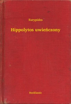 Eurypides - Hippolytos uwieńczony
