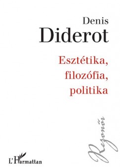 Denis Diderot - Kovcs Eszter   (Szerk.) - Penke Olga   (Szerk.) - Szsz Gza   (Szerk.) - Eszttika, filozfia, politika