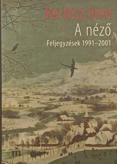 Kert�sz Imre - A n�z�