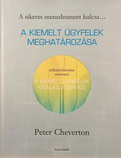 Peter Cheverton - A kiemelt ügyfelek meghatározása