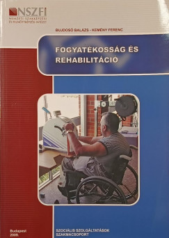 Bujdosó Balázs - Kemény Ferenc - Fogyatékosság és rehabilitáció
